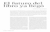 El futuro del libro ya llegó - Revista de la Universidad ... · El futuro del libro ya llegó Guillermo Vega Zaragoza La mutación de la lectura, a través de los nuevos dispositivos