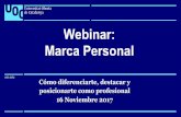 Webinar: Marca Personal€¦ · uoc.edu uoc.edu Cómo diferenciarte, destacar y posicionarte como profesional 16 Noviembre 2017 Webinar: Marca Personal