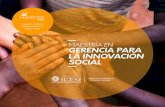 MAESTRÍA EN GERENCIA PARA LA INNOVACIÓN SOCIAL · 2019-03-07 · Maestría en Gerencia para la La innovación social es necesaria para poder responder a los retos impuestos por