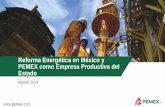 Reforma Energética en México y PEMEX como Empresa ... Archivos/20… · Reforma Energética en México y PEMEX como Empresa Productiva del ... – Proyecciones y objetivos de inversión