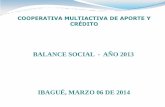 BALANCE SOCIAL - AÑO 2013 - COOPERAMOS 2013/BALANCE SOCIAL 2013.pdfreactivación al mejoramiento del nivel de vida de un grupo significativo de asociados y sus familia, dando ...