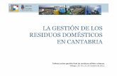Ponencia La Gestión de los Residuos Domésticos en Cantabria · 2019-01-25 · La gestión de los residuos domésticos en Cantabria Plan de descontaminación y eliminación de policlorobifenilos
