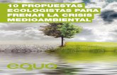 10 PROPUESTAS ECOLOGISTAS PARA FRENAR LA CRISIS …partidoequo.es/.../06/...crisis-ambiental_links-1.pdfy de la Biodiversidad para la conservación de la naturaleza en España. Sin