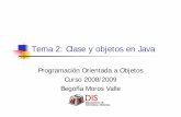 Tema 2: Clase y objetos en Java - Universidad de Murciadis.um.es/~bmoros/privado/apuntes/Curso08-09/POO2-Java-0809.pdf · Tema 2 Clases y Objetos 24 Semántica referencia Una referencia