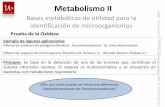 Metabolismo II...Metabolismo II Bases metabólicas de utilidad para la identificación de microorganismos Prueba de la Oxidasa Realización de la prueba:. Una alternativa estandarizada