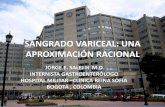 SANGRADO VARICEAL: UNA APROXIMACIÓN RACIONAL · 2017-04-04 · HEMORRAGIA DIGESTIVA ALTA VARICEAL CONSECUENCIAS DE LA LIGADURA DE LAS VÁRICES ESOFÁGICAS •Necrosis isquémica