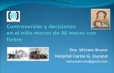 Dra. Miriam Bruno Hospital Carlos G. Durand CONARPE/bruno... · Cuando diagnosticamos una infección ¿siempre es necesario indicar tratamiento antibiótico? Se estima que el 70%