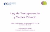 Ley de Transparencia y Sector Privado€¦ · Ámbito subjetivo Ley de Transparencia • La ley 19/2013 de 9 de diciembre, de transparencia, acceso a la información pública y buen