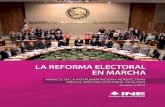 LA REFORMA ELECTORAL...LA REFORMA ELECTORAL EN MARCHA Avances en la instrumentación y perspectivas para el proceso electoral 2014-2015 7 INTRODUCCIÓN Durante dos décadas de perfeccionamiento