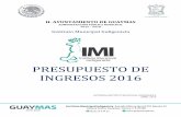 PRESUPUESTO DE INGRESOS 2016 - Guaymasarchivos.guaymas.gob.mx/2016/Mayo/Instituo Municipal... · 2016-05-30 · LEY DE INGRESOS Y PRESUPUESTO DE INGRESOS DEL AYUNTAMIENTO DEL MUNICIPIO