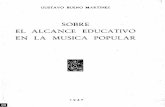 Sobre el alcance educativo en la música popular · 2010-08-02 · SOBRE EL ALCANCE EDUCATIVO EN LA MÚSICA POPULAR Un espíritu romántico—el espíritu de los Grimm, de Schlegel,