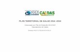 PLAN TERRITORIAL DE SALUD 2016-2019 · del departamento de Caldas se calcula en 628 Km2. El territorio del departamento se ve atravesado en su totalidad por las cordilleras andinas