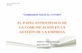 Comunicacion en la Empresa Orencio Lopez€¦ · La gestión de los intangibles como nuevo paradigma de la comunicación empresarial El presente de la comunicación empresarial se