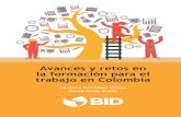 Avances y retos en la formación para el trabajo en Colombia · 2018-04-17 · Avances y retos en la formación para el trabajo en Colombia i Resumen ejecutivo En las dos últimas