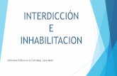 JUICIO DE INTERDICCIÓN E INHABILITACION · 2015-07-21 · del Código Civil que regulan el proceso de inhabilitación judicial por motivos de discapacidad y adopte un mecanismo de