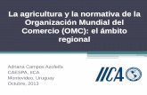 La agricultura y la normativa de la Organización …...Obligaciones de los países en materia de notificaciones relativas a la agricultura Esfera Prescripción en materia de notificación