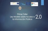 Primer Taller 2.0 Ley Modelo sobre Acceso a la Información Pública · 2018-04-25 · Primer Taller 2.0 Ley Modelo sobre Acceso a ... una partida presupuestaria en el presupuesto