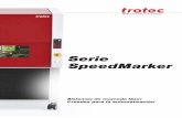 Serie SpeedMarker - Trotec€¦ · tiene un papel secundario: el rendimiento no cambia independientemente de si se trata de unos pocos componentes diferentes en grandes cantidades