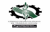 CÓDIGO DEONTOLÓGICO DE TRABAJO SOCIALcotsvalencia.com/.../12/2012-CODIGO-DEONTOLOGICO.pdf · dedicarán atención preferente a la difusión de los preceptos de este Código entre