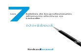 Workbook - Los 7 hábitos de los profesionales …...! 3 Workbook – Los 7 hábitos de los profesionales altamente efectivos en LinkedIn linkedbrand! ! Hábito #1 - Sé proactivo
