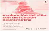 EVALUACION DEL NIÑO CON DISFUNCION NEUROMOTRIZ · 2019-01-18 · Control postural y equilibrio: Escala Funcional de SDT, Segmental Assessment of Trunk Control (SATCo), Pediatric