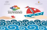 Día Mundial de AUTISMO · 2019-12-06 · con sordera o retraso mental. Por esa razón, DIGASAN te informa algunas características que se asocian a niñas y niños con autismo. Para