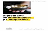 Diplomado en Mindfulness y Compasión...ximaciones al desarrollo secular de mindfulness, la autocompasión, la compasión y el equilibrio emo-cional tal como son presentados por el
