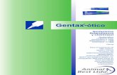 Gentax- ótico · 2016-07-06 · Gentamicina Betametasona y Clotrimazol Gentax-ótico Ungüento fluido Gentamicina 3 mg/g Betametasona 1 mg/g Clotrimazol 10 mg/g Para el tratamiento