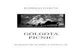 GÓLGOTA PICNIC - REVISTAPUROTEATRO · 2015-09-21 · Gólgota picnic, creación de Rodrigo García, se estrenó el 7 de enero de 2011 en el Teatro María Guerrero de Madrid. Música: