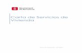 Carta de Servicios de Vivienda · 2019-11-08 · - 2 - La Carta de Servicios de Vivienda está dirigida a los ciudadanos, entidades, profesionales, empresas y organizaciones interesados