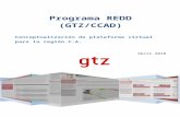 Plataforma Web. Programa REDD GTZ / CCAD · Web viewDe esta manera, se ha elaborado el presente documento, con el objetivo de plantear el desarrollo e implementación de una plataforma