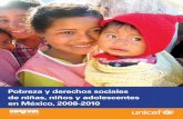 en México, 2008-2010 · 2019-07-17 · POBREZA Y DERECHOS SOCiALES DE | NiÑAS, NiÑOS Y ADOLESCENTES EN MÉXiCO 2008-2010 vi L a pobreza es más que la escasez o la insuficiencia