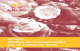 INFORME Medios de Comunicación por el Comercio Justocomerciojusto.org/wp-content/uploads/2013/11/IDEAS... · 2020-02-01 · 2 INTRODUCCIÓN En el marco del proyecto 'Medios de Comunicación