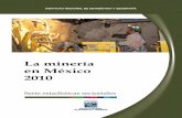 La Minería en México 2010 Serie estadísticas sectorialesinternet.contenidos.inegi.org.mx/contenidos/... · Presentación El Instituto Nacional de Estadística y Geografía (INEGI)