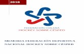 MEMORIA FEDERACIÓN DEPORTIVA NACIONAL HOCKEY SOBRE … · 2019-07-11 · 3 PRESENTACIÓN La Federación Chilena de Hockey sobre Césped es una institución deportiva fundada el 13