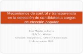 Irma Méndez de Hoyos FLACSO-México Seminario Transparencia ...eventos.ifai.org.mx/SeminarioTransparenciaPPD/... · procedimientos y requisitos para la selección de sus precandidatos