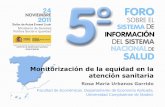 Monitorización de la equidad en la atención sanitaria · 2012-10-18 · La monitorización de la equidad en la atención sanitaria. Rosa María Urbanos Garrido •Retos: –Complementar