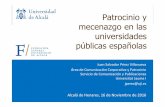 Patrocinio y mecenazgo en las universidades públicas españolas · captación de recursos vía patrocinio y mecenazgo (50% del total) Sólo 7 universidades tienen un Plan de Mecenazgo