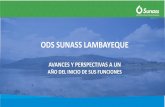 ODS SUNASS LAMBAYEQUE · 2018-11-07 · FUNCIONES DE LA SUNASS (Ley Nº 27332) Verificar el cumplimiento de las obligaciones legales, contractuales o técnicas. Determinar las tarifas
