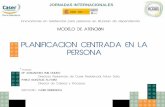 PLANIFICACION CENTRADA EN LA PERSONA · 2012-01-30 · personales y a las consideraciones que sobre la calidad de vida tienen las personas atendidas. En profesionales y organizaciones