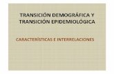 TRANSICIÓN DEMOGRÁFICA Y TRANSICIÓN EPIDEMIOLÓGICA · 2014-10-14 · transiciÓn demogrÁfica • cambios en el perfil de la mortalidad y fecundidad de una poblaciÓn • influye