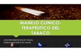 MANEJO CLÍNICO-TERAPÉUTICO DEL TABACO PANORAMICA · 2019-11-02 · INTRODUCCIÓN OMS: ENFERMEDAD ADICTIVA CRÓNICA PANDÉMICA. 1ª CAUSA DE MUERTE EVITABLE EN PAÍSES DESARROLLADOS.