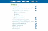 Informe Anual 2012 · 2016-05-21 · INFORME ANUAL 2012 3 FILOSOFÍA: Nuestra Misión es la guía de todas nuestras acciones. En el centro de todos y de todo, como principio fundamental,
