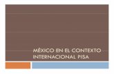México en el contexto internacional PISA · Los resultados de México en el ámbito internacional En la Tabla C-2 se presentan los resultados que obtuvieron algunos países en las