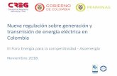 Nueva regulación sobre generación y transmisión de energía eléctrica en … · 2018-12-28 · • Incursión de nuevos agentes o nuevos roles en la prestación • Articulación