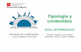 Tipología y contenidos - Comunidad de Madrid · 2019-05-08 · Tipología y contenido de las pruebas de certificación. Curso 2018-2019. Nivel Intermedio B2 5 Tarea 3. Comprensión