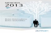 MEMORIA 2013 -  · PDF file

2014-05-29 · MEMORIA 2013 Retos Innovadores Retos Sostenibles. 2 3 Memoria 2013 Memoria 2013 1 QUIÉNES SOMOS ..... 08