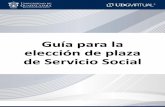 Guía para la elección de plaza de Servicio Social · 2018-06-25 · Pasos 1. Ingresa a la pagina en el apartado “Administración de Servicio Social”. Ingresa a Administración