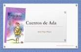Cuentos de Adacolegiomontedeasis.cl/.../03/Cuentos-de-Ada-Pepe-Pelayo.pdf · •Escrita en primera persona, Cuentos de Ada es el conjunto de las divertidas historias que le suceden