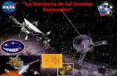 La Mecánica de las Sondas Espaciales”Las Sondas Espaciales Según la NASA “Una sonda espacial es un instrumento artificial que se envía al espacio para poder estudiar los diferentes